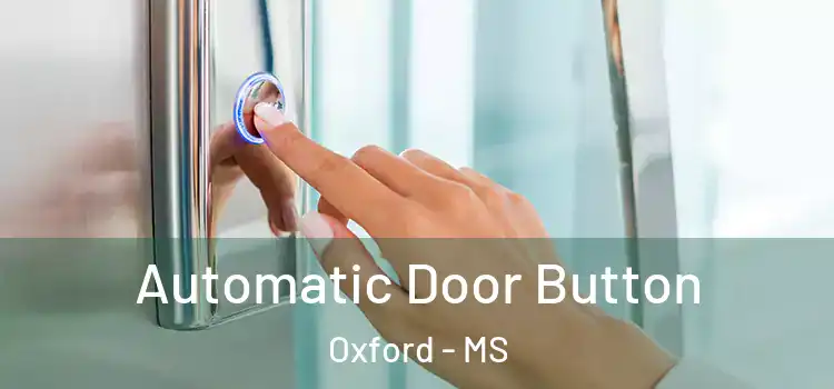  Automatic Door Button Oxford - MS