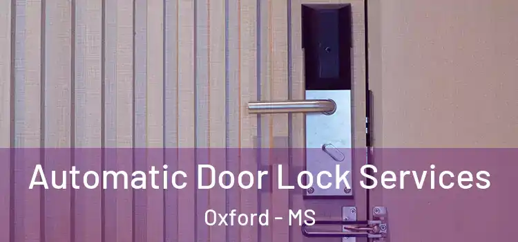 Automatic Door Lock Services Oxford - MS