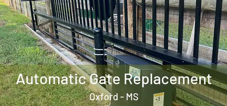  Automatic Gate Replacement Oxford - MS