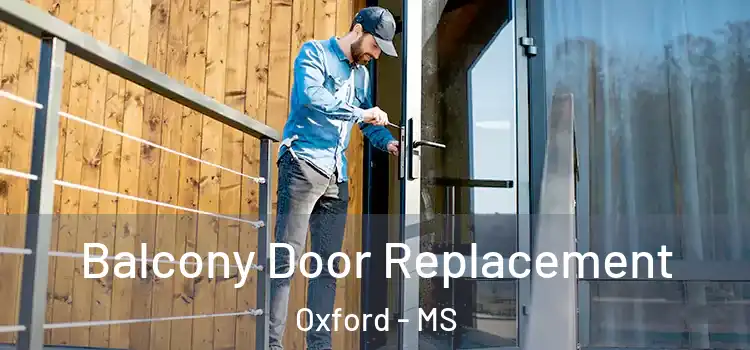  Balcony Door Replacement Oxford - MS