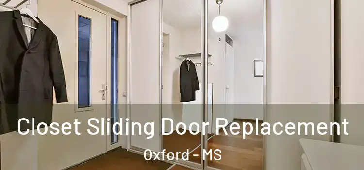  Closet Sliding Door Replacement Oxford - MS