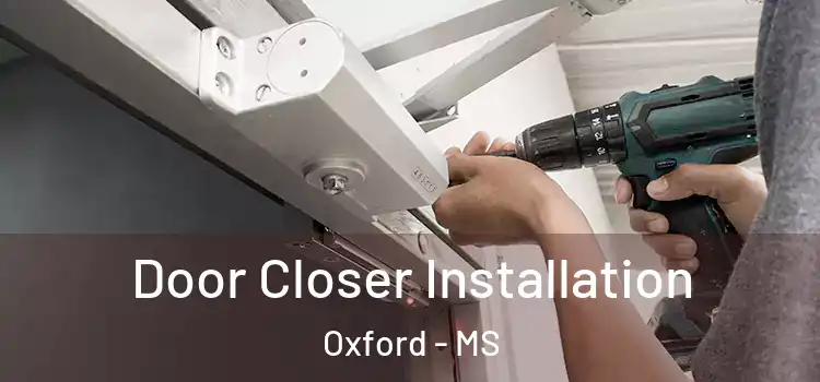  Door Closer Installation Oxford - MS