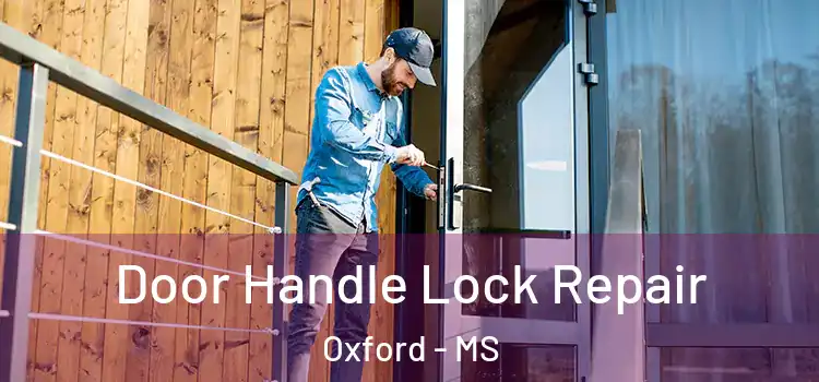  Door Handle Lock Repair Oxford - MS
