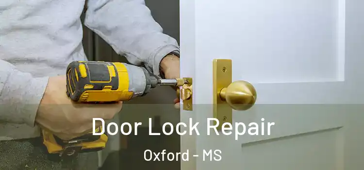  Door Lock Repair Oxford - MS