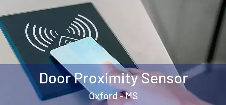  Door Proximity Sensor Oxford - MS