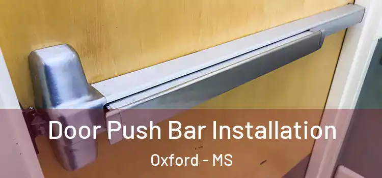  Door Push Bar Installation Oxford - MS
