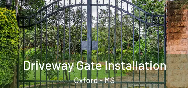  Driveway Gate Installation Oxford - MS