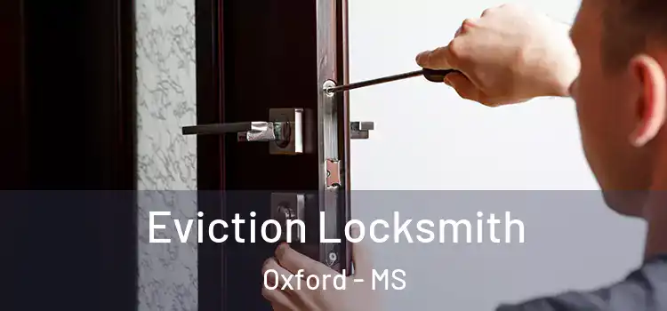  Eviction Locksmith Oxford - MS