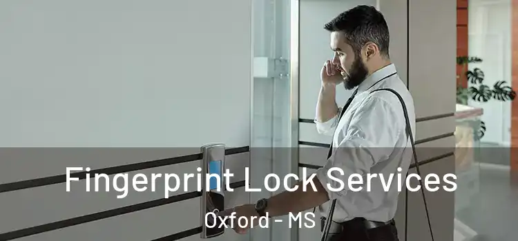  Fingerprint Lock Services Oxford - MS