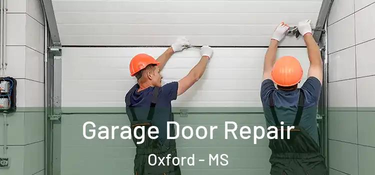  Garage Door Repair Oxford - MS