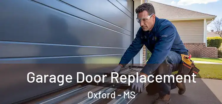  Garage Door Replacement Oxford - MS
