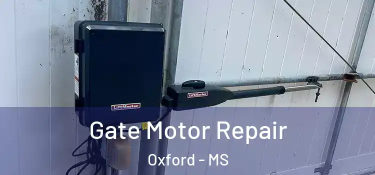  Gate Motor Repair Oxford - MS