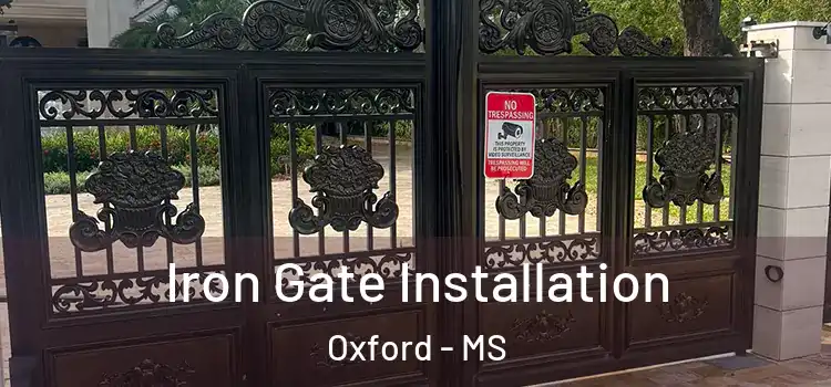  Iron Gate Installation Oxford - MS