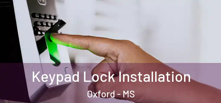  Keypad Lock Installation Oxford - MS