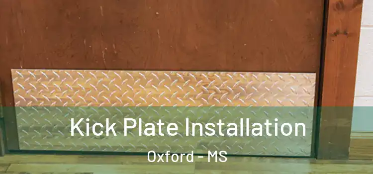  Kick Plate Installation Oxford - MS