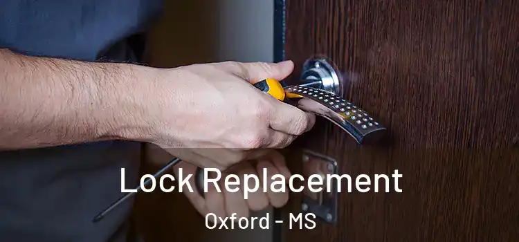  Lock Replacement Oxford - MS