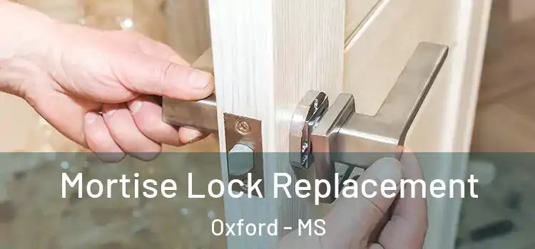  Mortise Lock Replacement Oxford - MS