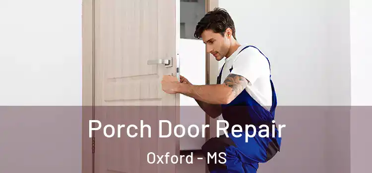  Porch Door Repair Oxford - MS