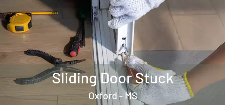  Sliding Door Stuck Oxford - MS