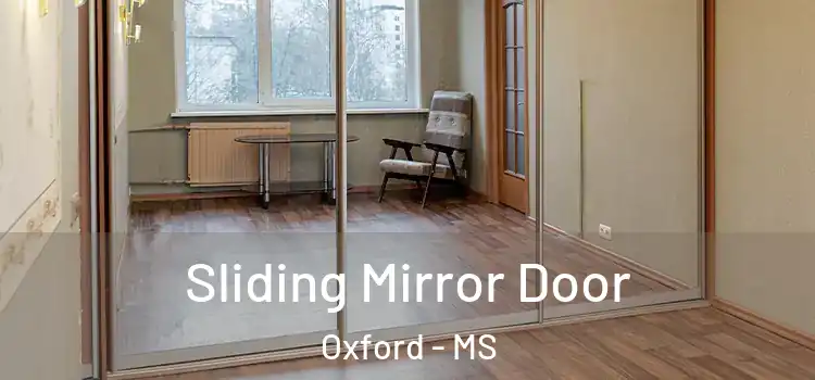 Sliding Mirror Door Oxford - MS